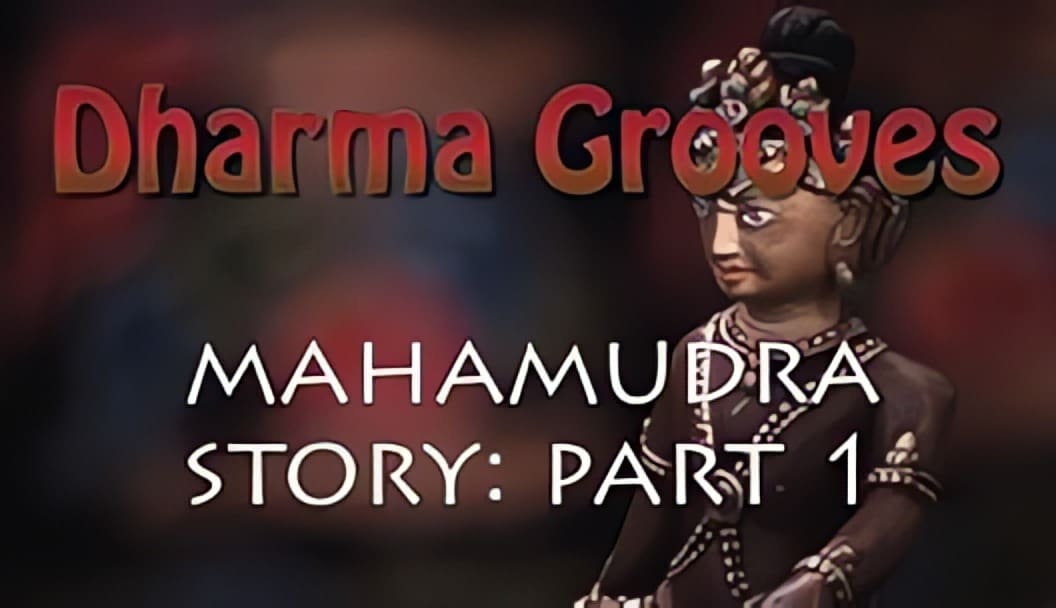 Dharma Grooves Mahamudra Story: Part 1 image.